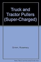 Truck and Tractor Pullers (Super-Charged) 0896863581 Book Cover
