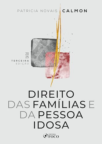 Direito das famílias e da pessoa idosa – 3ª ed – 2025