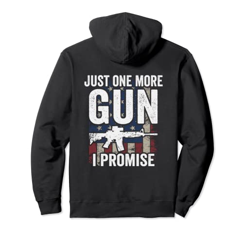 Just One More Gun I Promise - Divertido broma de armas para hombre - EN LA ESPALDA Sudadera con Capucha