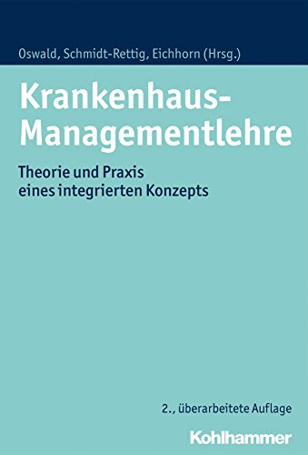 Krankenhaus-Managementlehre: Theorie und Praxis eines integrierten Konzepts (German Edition)