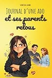  Journal d\'une ado et ses parents relous: Râler, claquer des portes… et s’aimer quand même