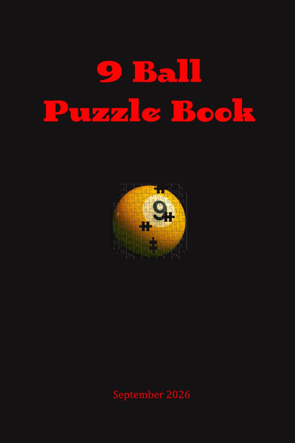 Nineball Puzzle Book September: 2026 (8 , 9, 10 Ball Puzzles 2026)