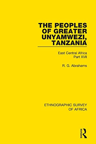 The Peoples of Greater Unyamwezi,Tanzania (Nyamwezi, Sukuma, Sumbwa, Kimbu, Konongo): East Central Africa Part XVII (Ethnographic Survey of Africa)      1st Edition, Kindle Edition