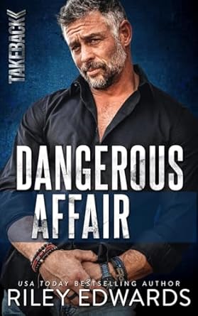Amazon: Dangerous Affair (TAKEBACK): 9781951567583: Edwards, Riley