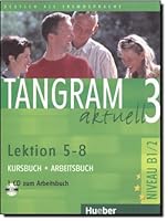 Tangram aktuell 3: Tangram aktuell 3. Lektionen 5-8. Kursbuch und Arbeitsbuch mit CD. Deutsch als Fremdsprache (Lernmaterialien): Lektionen 5 - 8 3190018197 Book Cover