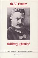 M.V. Frunze, Military Theorist 0080351832 Book Cover