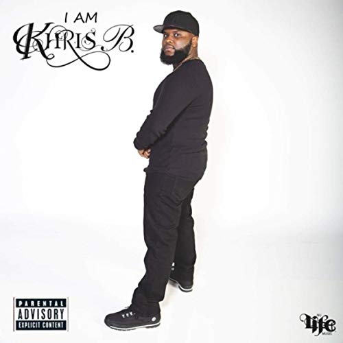  I Am Khris B [Explicit]