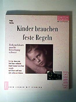 Perfect Paperback Kinder brauchen feste Regeln. Zickzackkurs macht Erziehung schwer [German] Book