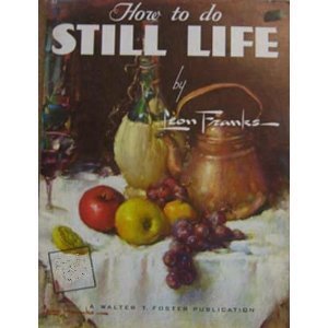 Mass Market Paperback How to Do Still Life by Leon Franks (1988-06-03) Book