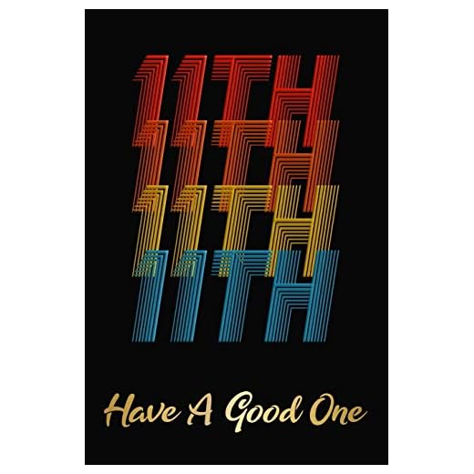 11th Have A Good One: 11th Birthday Gift Journal / Notebook / Diary / Present For 11 Year Old Birthdays / Vintage 11th Gifts