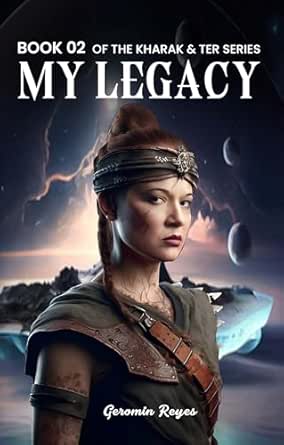 My Legacy: Book 02 Of the Kharak & Ter Series