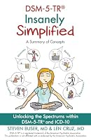 DSM-5-TR Insanely Simplified : Unlocking the Spectrums Within DSM-5-TR and ICD 10 1685030475 Book Cover