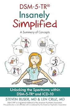 Paperback DSM-5-TR Insanely Simplified: Unlocking the Spectrums within DSM-5-TR and ICD-10 Book