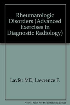 Paperback Rheumatologic Disorders (Advanced Exercises in Diagnostic Radiology) Book