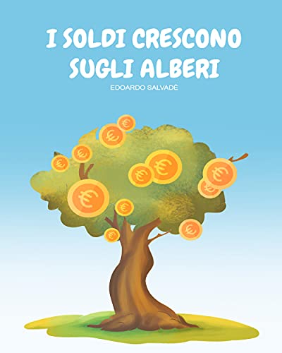 I Soldi Crescono Sugli Alberi