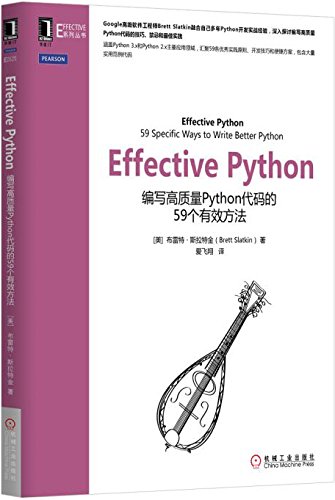 Effective Python: an effective method for the preparation of 59 high-quality Python code - Effective Python:ç¼–å†™é«˜è´¨é‡Pythonä»£ç çš„59ä¸ªæœ‰æ•ˆæ–¹æ³•