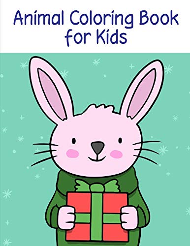 Animal Coloring Book for Kids: The Coloring Pages for Easy and Funny Learning for Toddlers and Preschool Kids (Books for Grown Ups)
