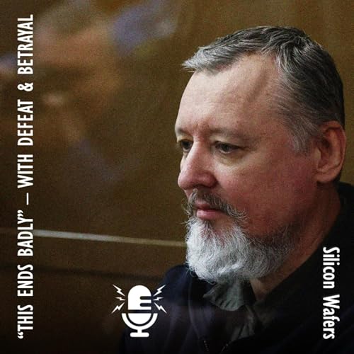 "This Ends Badly" - Igor Girkin Predicts Betrayal and Defeat for Russia