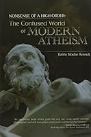 The Confused World of Modern Atheism - Nonsense of a Higher Order 193788757X Book Cover