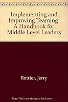 Implementing and Improving Teaming: A Handbook for Middle Level Leaders 1560901101 Book Cover