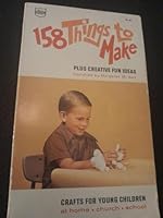 158 Things to Make - Plus Creative Fun Ideas B004BI79BU Book Cover