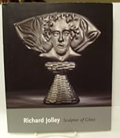 Richard Jolley: Sculptor of Glass 0963588168 Book Cover
