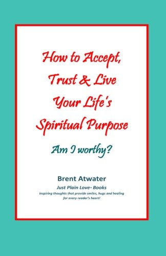 How to Accept, Trust & Live Your Life's Spiritual Purpose: Are you an Empath, Intuitive or Highly Sensitive Person, Psychic or Intuitive