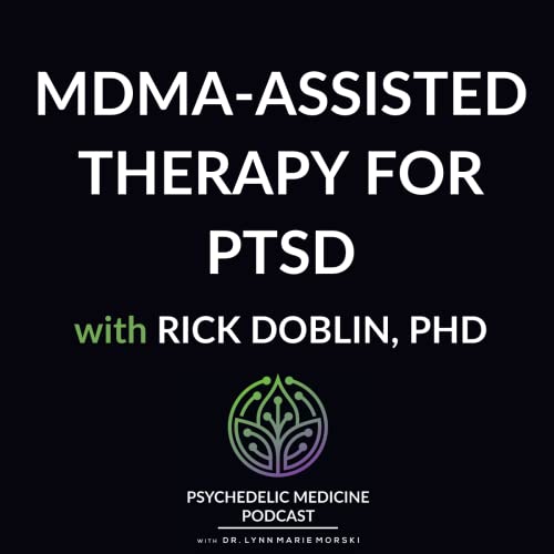 Encore episode: MDMA-Assisted Therapy for PTSD with Rick Doblin, PhD Podcast Por  arte de portada