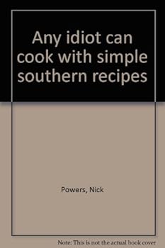 Pamphlet Any idiot can cook with simple southern recipes Book
