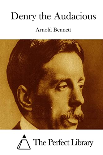 Denry the Audacious (Perfect Library)