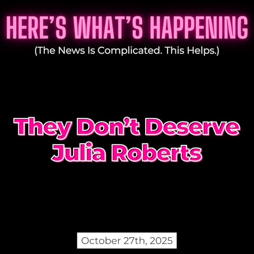 They Don&rsquo;t Deserve Julia Roberts Podcast Por  arte de portada
