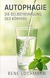 Autophagie – Die Selbstreinigung des Körpers