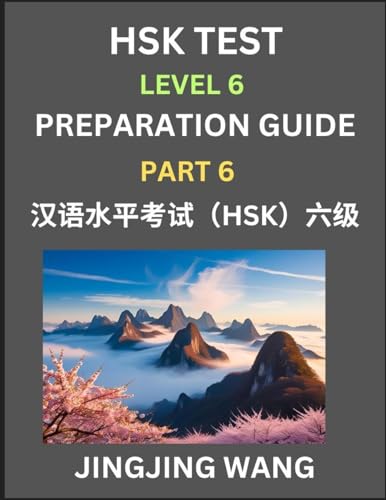 New HSK Test Level 6 Course Preparation Guide (Part 6)- A Beginner's Course Study Material to Self-learn Mandarin Chinese Characters, Words, Example ... Kaoshi, Easy Lessons, Books for HSK All Le