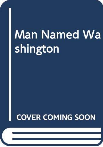 Man Named Washington 0399604456 Book Cover