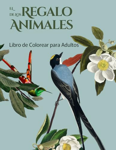 EL REGALO DE LOS ANIMALES: Libro para Colorear para Adultos con Patrones de Animales y Mandalas EL REGALO DE LOS ANIMALES: Libro para Colorear para Adultos con Patrones de Animales y Mandalas