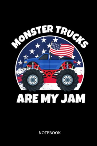 Monster Truck Notebook: Monster Trucks Are My Jam Usa Flag Boys Toddler| Funny Monster Trucks Gifts For Kids, Wide Ruled, 120 Pages, Kids, Adults, Students , Teachers.