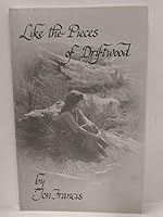 Like the Pieces of Driftwood B001NOHPBY Book Cover