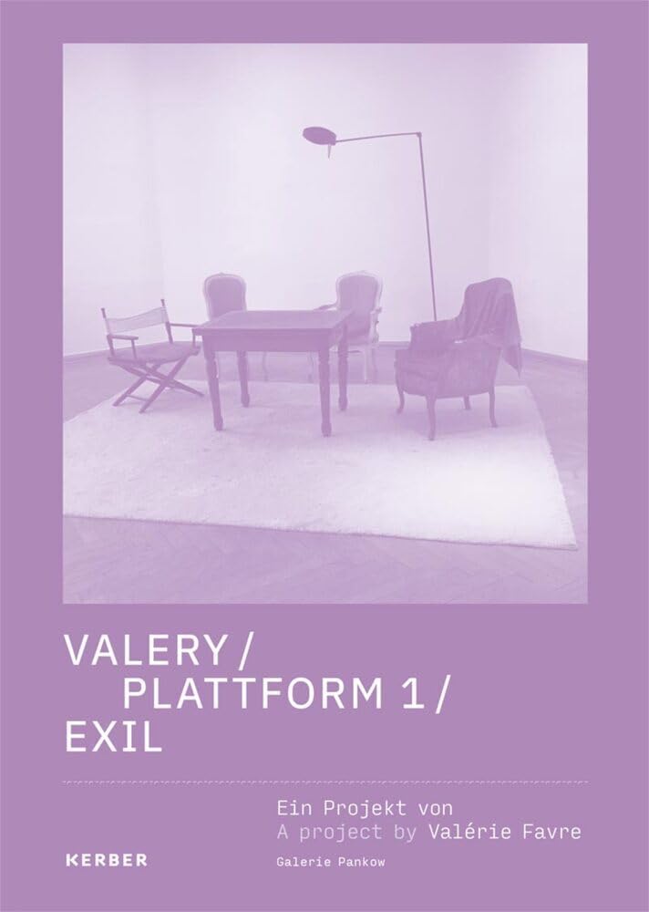 Valerie Favre: Valery / Plattform 1 / Exil