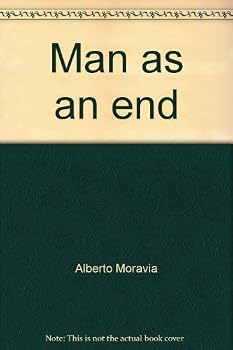 Man as an End: A Defense of Humanism: Literary, Social, and Political Essays