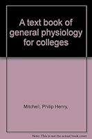 A Text Book of General Physiology for Colleges B0006DBGXG Book Cover