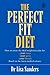 The Perfect Fit Diet : The Customised Science-Based Plan for Your Genes, Tastes and Lifestyle