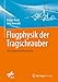 Produktbild Flugphysik der Tragschrauber: Verstehen und berechnen
