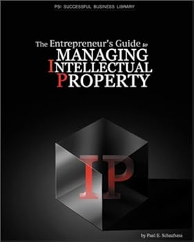 Paperback The Entrepreneurs Guide to Managing Intellectual Property (Psi Successful Business Library) Book