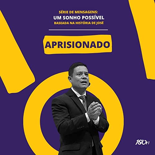 #06 &ndash; S&eacute;rie: Um Sonho Poss&iacute;vel &ndash; Aprisionado