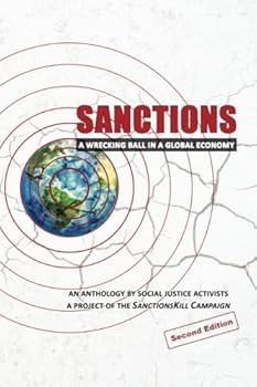 Paperback Sanctions – A Wrecking Ball in a Global Economy: An Anthology by Social Justice Activists Book