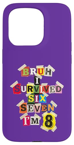 Bruh I Survived Six Seven I'm 8�� �g����m�[�g �X�}�z�P�[�X iPhone 15 Pro �p