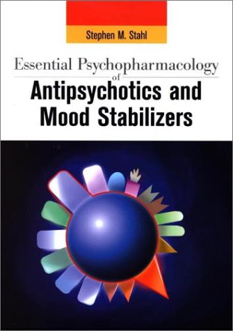 Antipsychotics And Mood Stabilizers Stahl S Essential Psychopharmacology