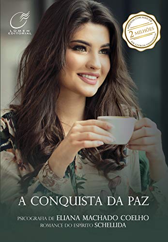 A conquista da paz - Coelho, Eliana Machado
