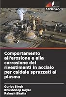 Comportamento all'erosione e alla corrosione dei rivestimenti in acciaio per caldaie spruzzati al plasma (Italian Edition) 6208957311 Book Cover