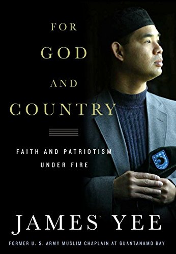 For God and Country: Faith and Patriotism Under Fire - Kindle edition by  Yee, James. Politics & Social Sciences Kindle eBooks @ Amazon.com.